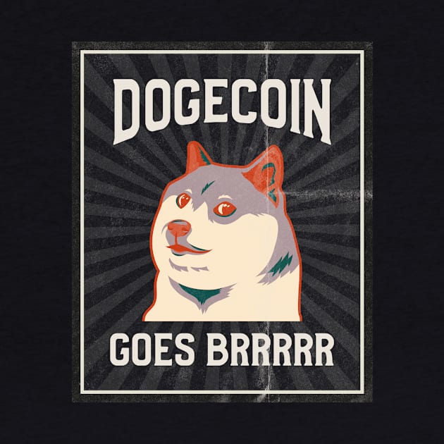 Dogecoin Goes Brr - Crypto Meme by Rachel Garcia Designs